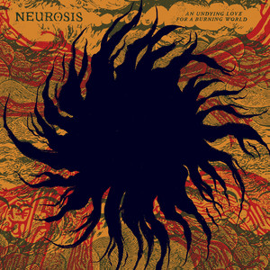 An Undying Love For A Burning World by Neurosis — cover art