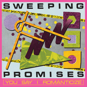 You Say I Romanticize by Sweeping Promises — cover art