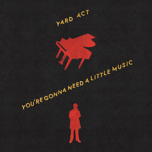 You're Gonna Need A Little Music by Yard Act — cover art